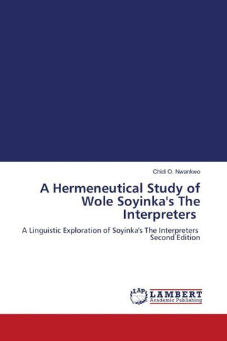 A Hermeneutical Study of Wole Soyinka's The Interpreters