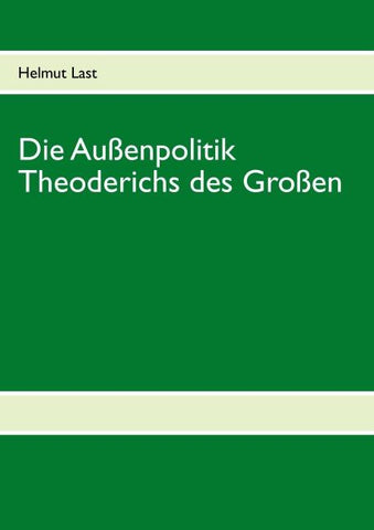 Die Außenpolitik Theoderichs des Großen