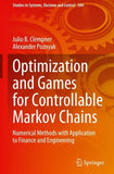 Optimization and Games for Controllable Markov Chains