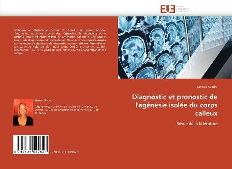 Diagnostic et pronostic de l''agénésie isolée du corps calleux