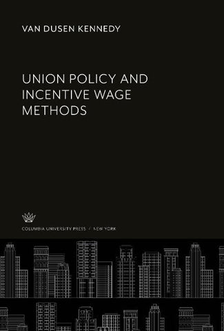 Union Policy and Incentive Wage Methods