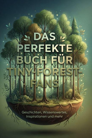 Das perfekte Buch für Tiny-Forest-Fans