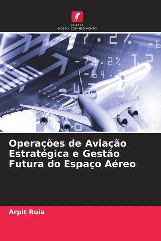 Operações de Aviação Estratégica e Gestão Futura do Espaço Aéreo