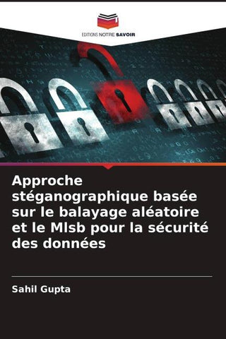 Approche stéganographique basée sur le balayage aléatoire et le Mlsb pour la sécurité des données