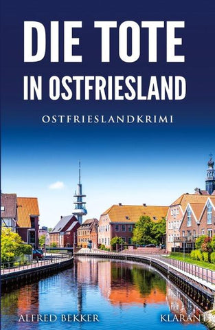 Die Tote in Ostfriesland. Ostfrieslandkrimi