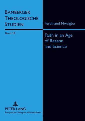 Faith in an Age of Reason and Science