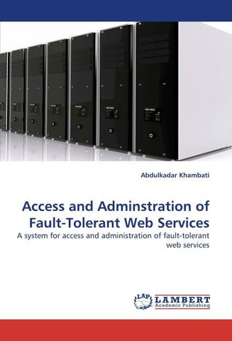 Access and Adminstration of Fault-Tolerant Web Services