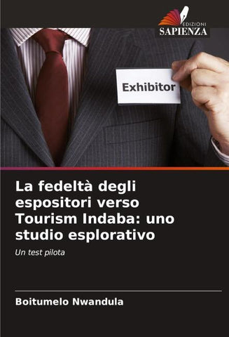 La fedeltà degli espositori verso Tourism Indaba: uno studio esplorativo
