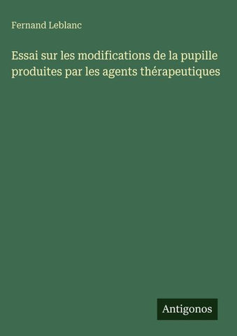 Essai sur les modifications de la pupille produites par les agents thérapeutiques