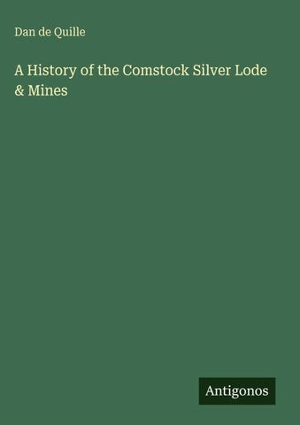 A History of the Comstock Silver Lode & Mines