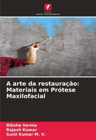 A arte da restauração: Materiais em Prótese Maxilofacial