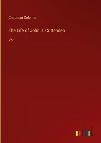 The Life of John J. Crittenden