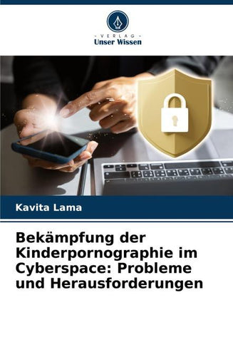 Bekämpfung der Kinderpornographie im Cyberspace: Probleme und Herausforderungen