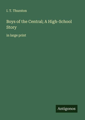 Boys of the Central; A High-School Story