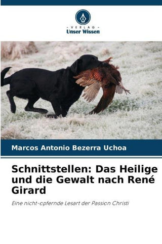 Schnittstellen: Das Heilige und die Gewalt nach René Girard