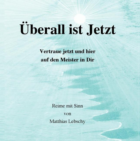 Überall ist Jetzt