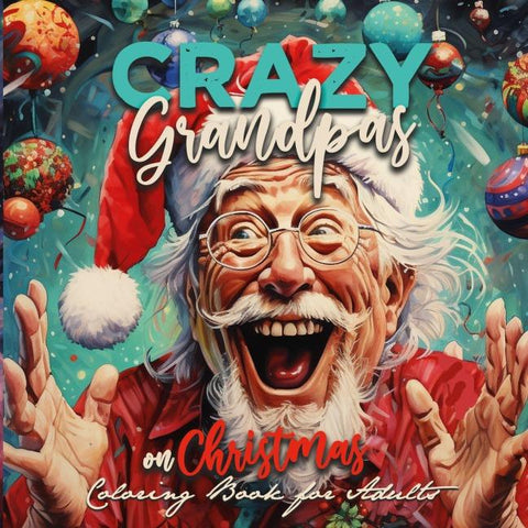 Crazy Grossväter an Weihnachten Malbuch für Erwachsene