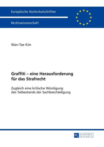 Graffiti – eine Herausforderung fuer das Strafrecht