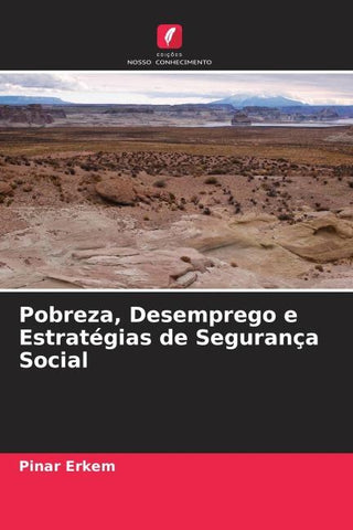 Pobreza, Desemprego e Estratégias de Segurança Social