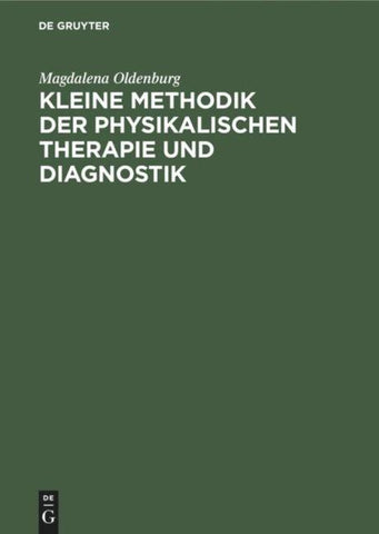 Kleine Methodik der physikalischen Therapie und Diagnostik