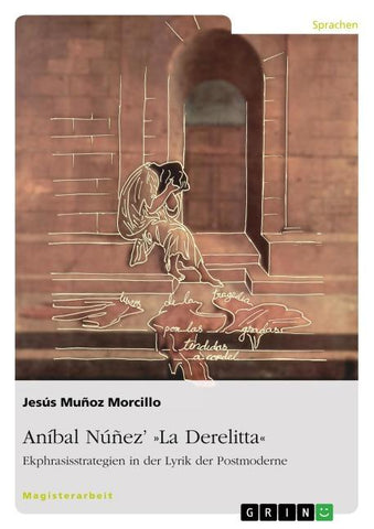 Aníbal Núñez' 'La Derelitta'. Ekphrasisstrategien in der Lyrik der Postmoderne