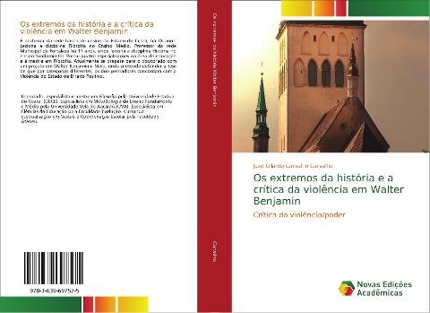 Os extremos da história e a crítica da violência em Walter Benjamin