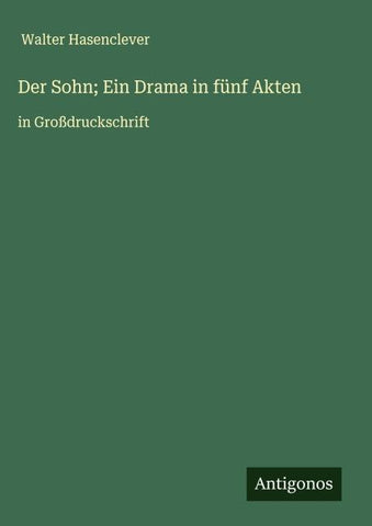 Der Sohn; Ein Drama in fünf Akten