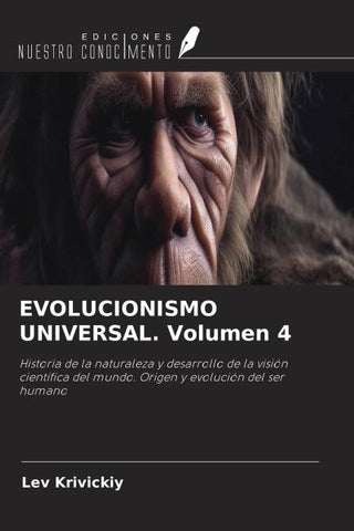 EVOLUCIONISMO UNIVERSAL. Volumen 4