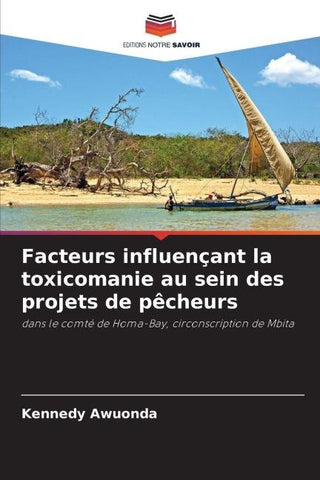 Facteurs influençant la toxicomanie au sein des projets de pêcheurs