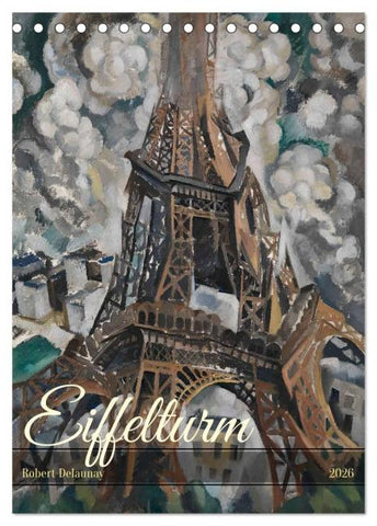 Eiffelturm - Robert Delaunay (Tischkalender 2026 DIN A5 hoch), CALVENDO Monatskalender