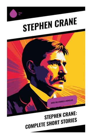 Stephen Crane: Complete Short Stories