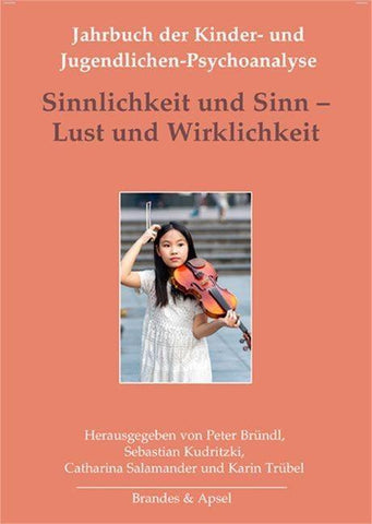 Sinnlichkeit und Sinn – Lust und Wirklichkeit