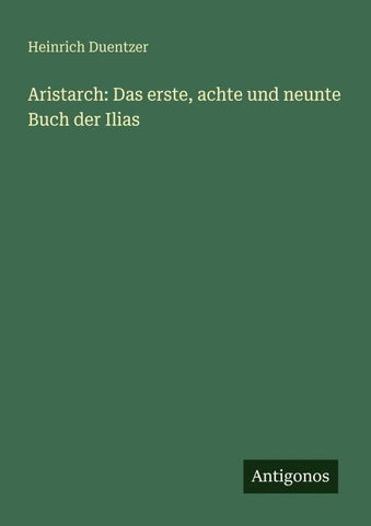 Aristarch: Das erste, achte und neunte Buch der Ilias