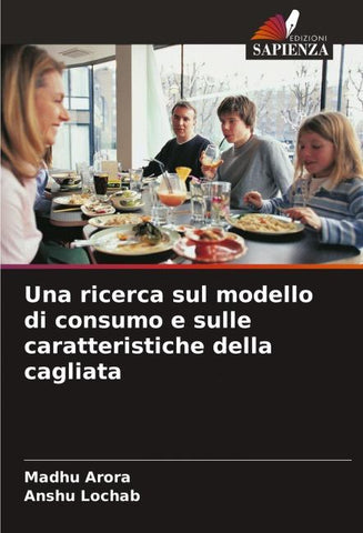 Una ricerca sul modello di consumo e sulle caratteristiche della cagliata