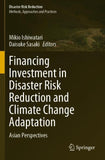 Financing Investment in Disaster Risk Reduction and Climate Change Adaptation