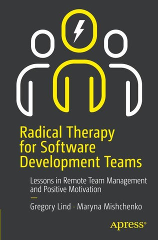 Radical Therapy for Software Development Teams