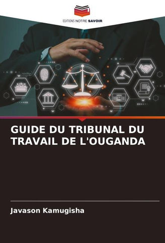 GUIDE DU TRIBUNAL DU TRAVAIL DE L'OUGANDA