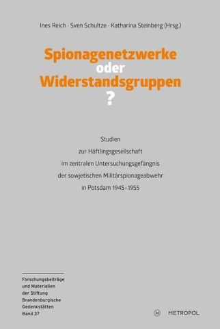 Spionagenetzwerke oder Widerstandsgruppen?
