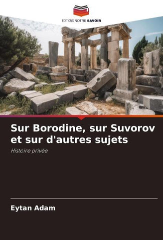 Sur Borodine, sur Suvorov et sur d'autres sujets