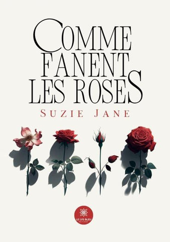 Comme fanent les roses