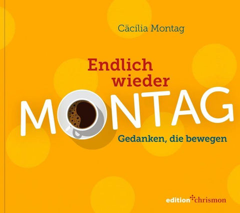 Endlich wieder Montag