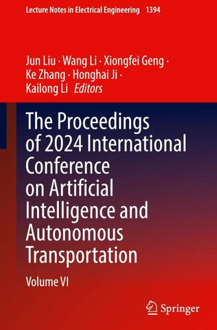 The Proceedings of 2024 International Conference on Artificial Intelligence and Autonomous Transportation