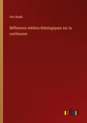 Réflexions médico-théologiques sur la confession