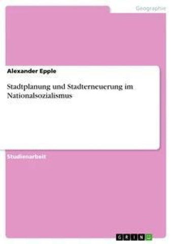 Stadtplanung und Stadterneuerung im Nationalsozialismus