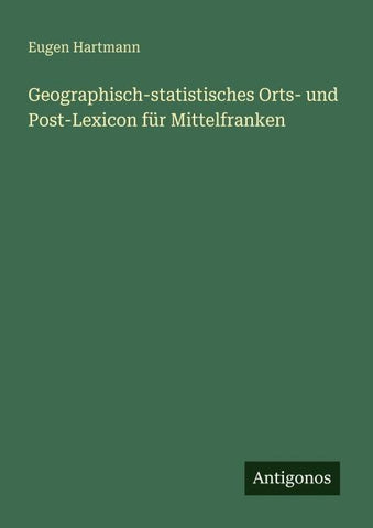 Geographisch-statistisches Orts- und Post-Lexicon für Mittelfranken