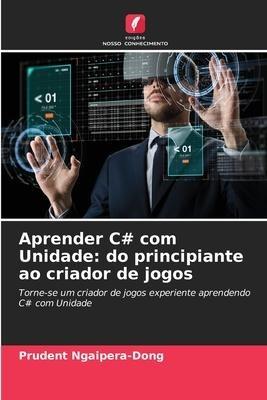 Aprender C# com Unidade: do principiante ao criador de jogos