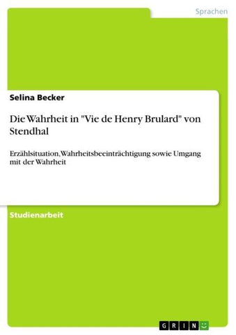 Die Wahrheit in "Vie de Henry Brulard" von Stendhal