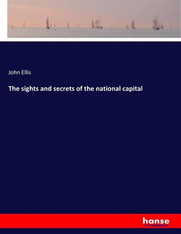 The sights and secrets of the national capital