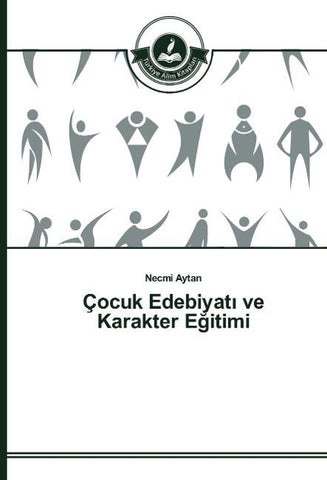 Çocuk Edebiyat¿ ve Karakter E¿itimi