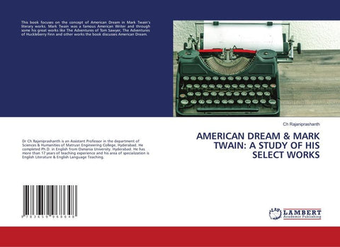 AMERICAN DREAM & MARK TWAIN: A STUDY OF HIS SELECT WORKS